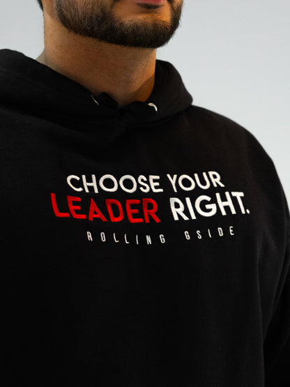 "Choose your leader right" Hoodie