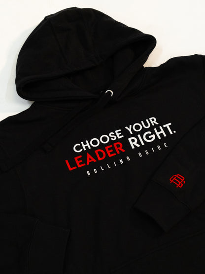 "Choose your leader right" Hoodie