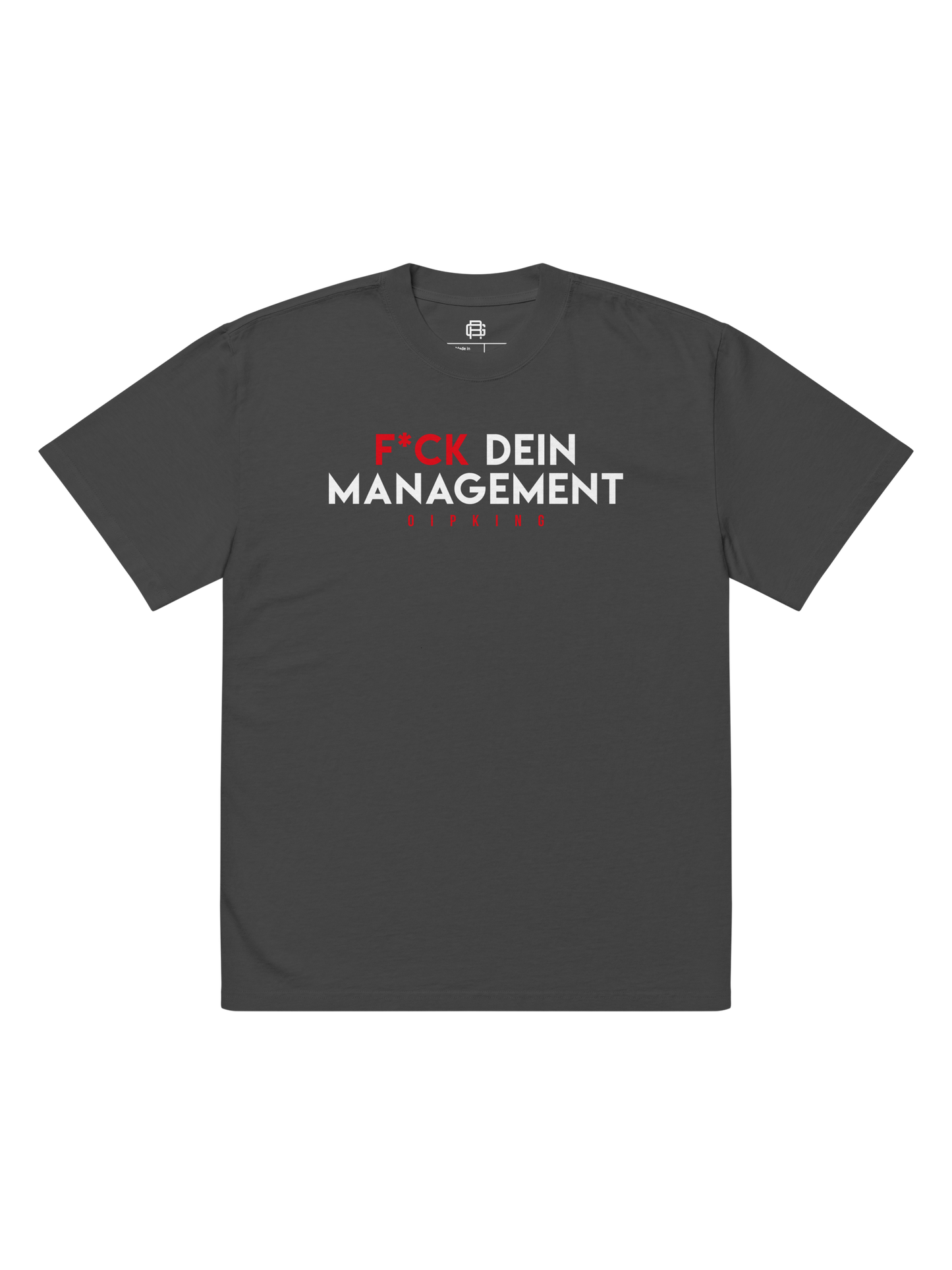 F*ck Dein Management Oversize T-Shirt